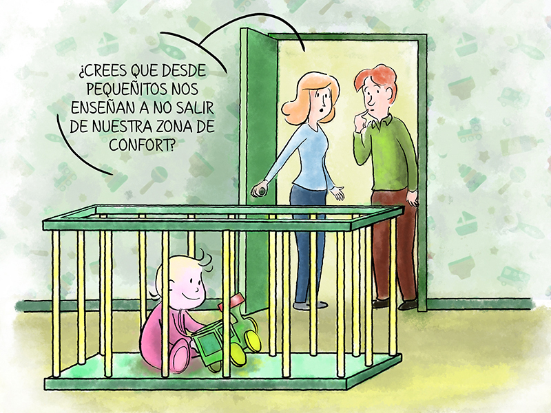 ¿Crees que desde pequeñitos nos enseñan a no salir de nuestra zona de confort?